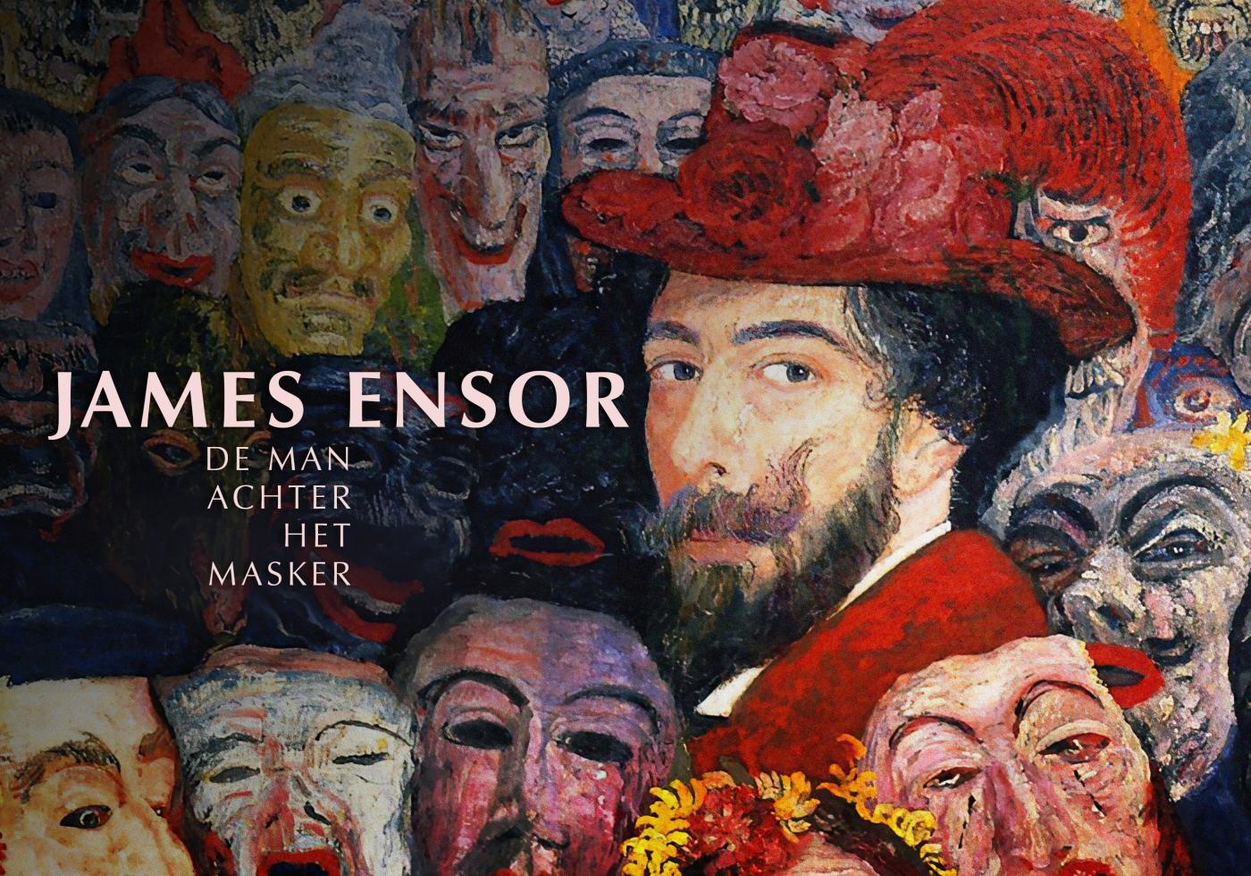 James Ensor. De Man achter het Masker.
